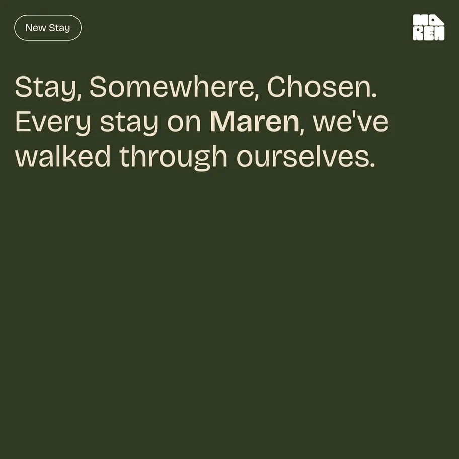 A deep green Maren post reading Stay, Somewhere, Chosen. Every stay on Maren, we’ve walked through ourselves.